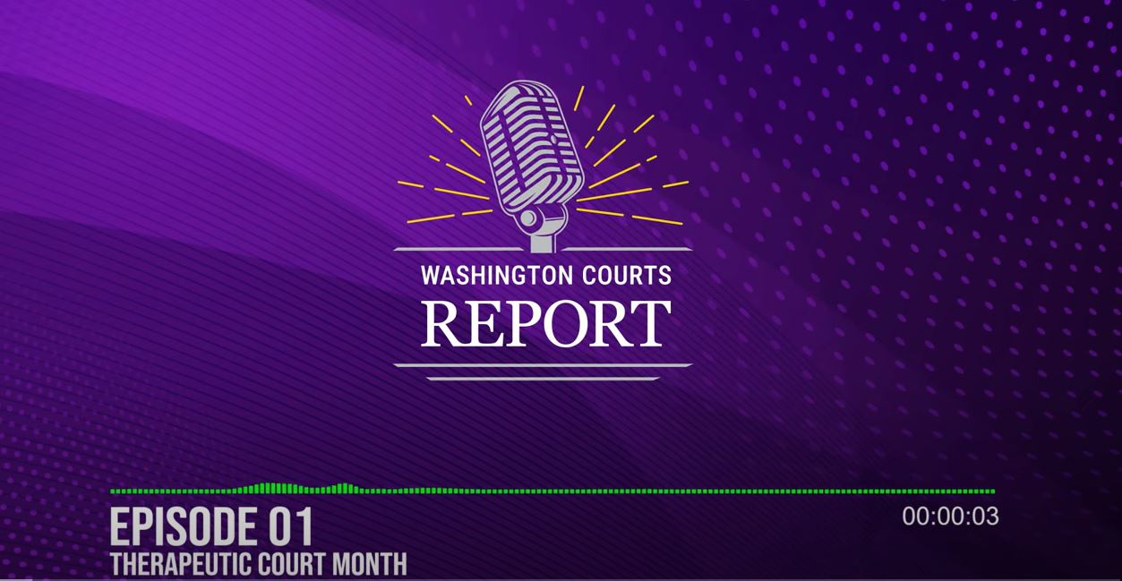 Therapeutic Courts featured on AOC Podcast – Washington State ...